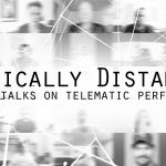 Physically Distant #2: more online talks on telematic performance